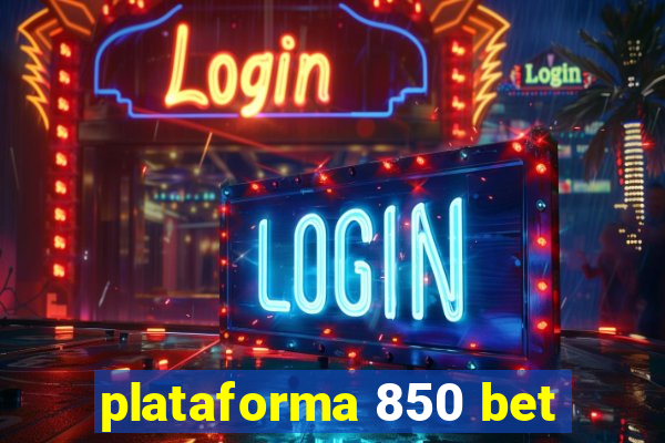 plataforma 850 bet